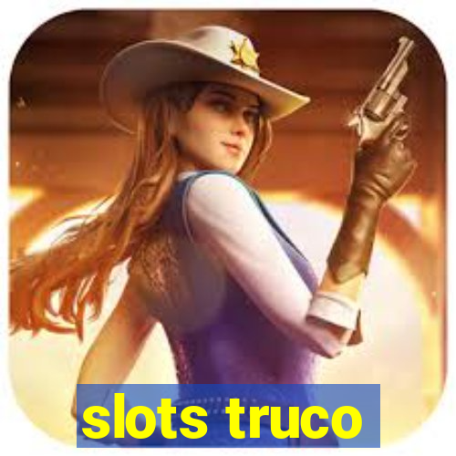 slots truco